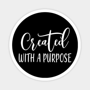 Created with a purpose Magnet